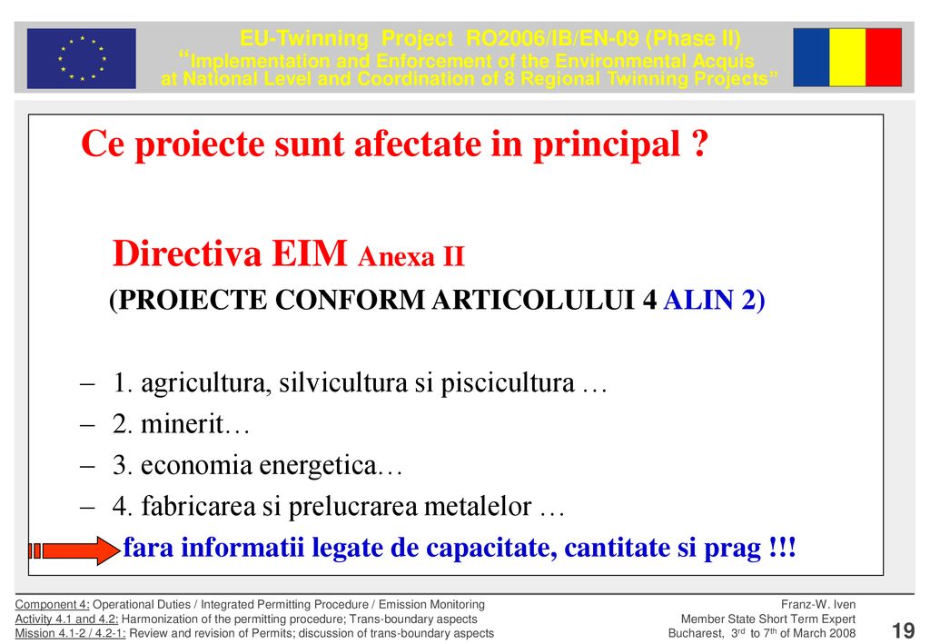 Ce proiecte sunt afectate in principal Directiva EIM Anexa II