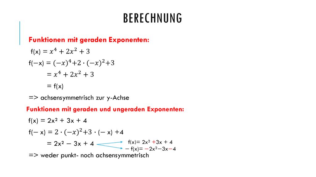 Berechnung Funktionen mit geraden Exponenten: f(x) = 𝑥 4 +2 𝑥 2 +3