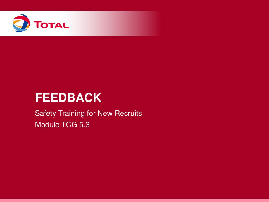 Feedback Safety Training for New Recruits Module TCG 5.3