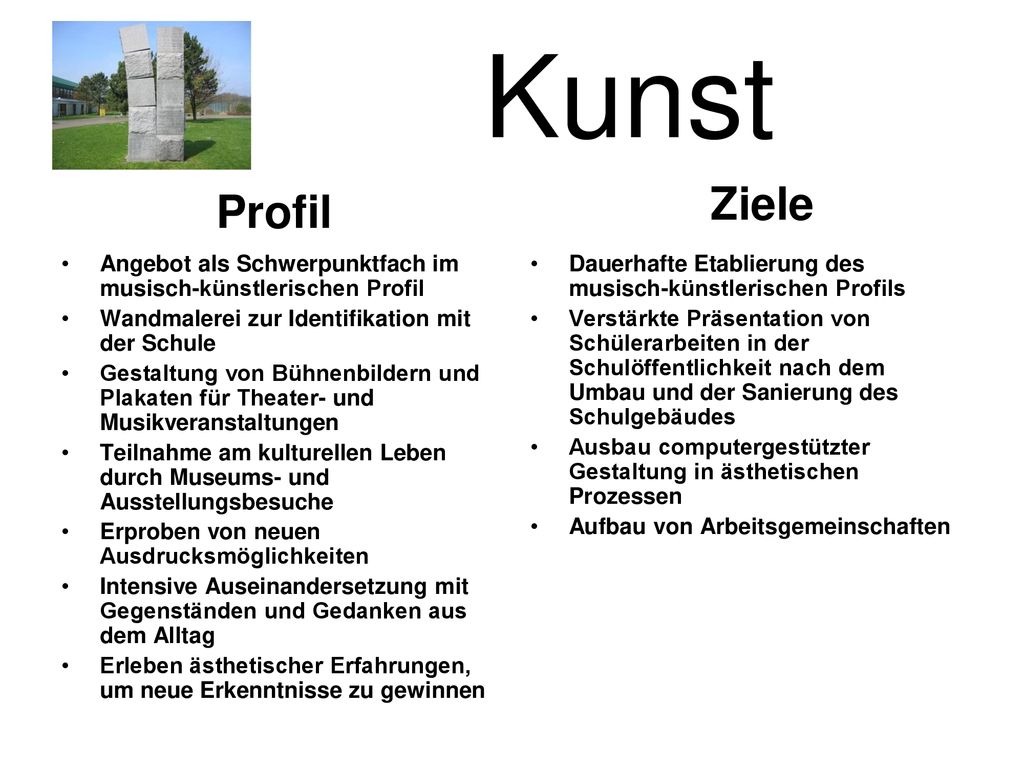 Kunst Ziele. Profil. Angebot als Schwerpunktfach im musisch-künstlerischen Profil. Wandmalerei zur Identifikation mit der Schule.