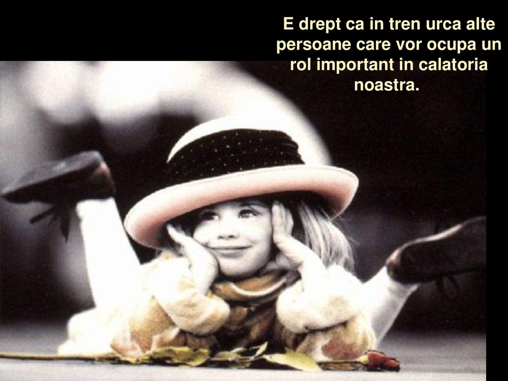 E drept ca in tren urca alte persoane care vor ocupa un rol important in calatoria noastra.