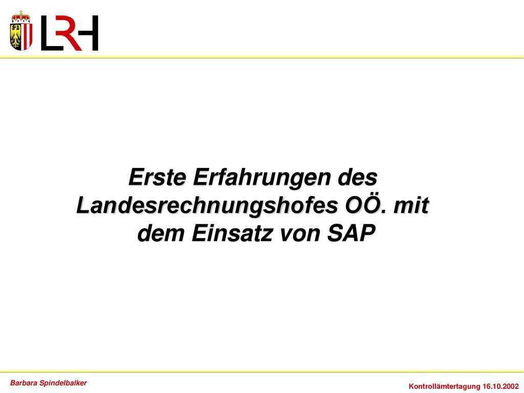 Erste Erfahrungen des Landesrechnungshofes OÖ. mit dem Einsatz von SAP