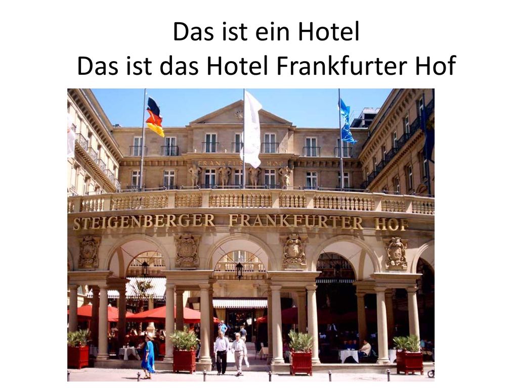 Das ist ein Hotel Das ist das Hotel Frankfurter Hof