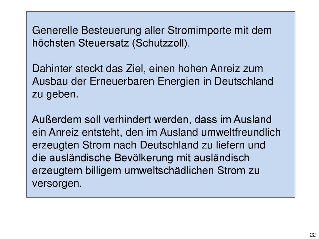 Generelle Besteuerung aller Stromimporte mit dem höchsten Steuersatz (Schutzzoll).