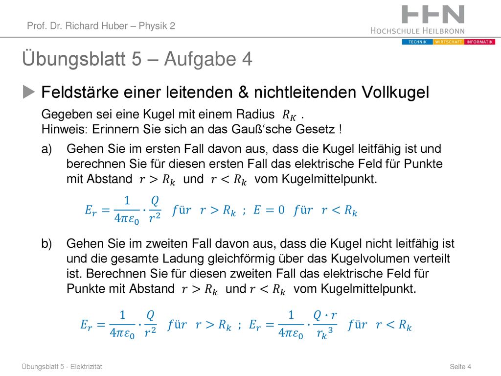 Übungsblatt 5 – Aufgabe 4 Feldstärke einer leitenden & nichtleitenden Vollkugel.