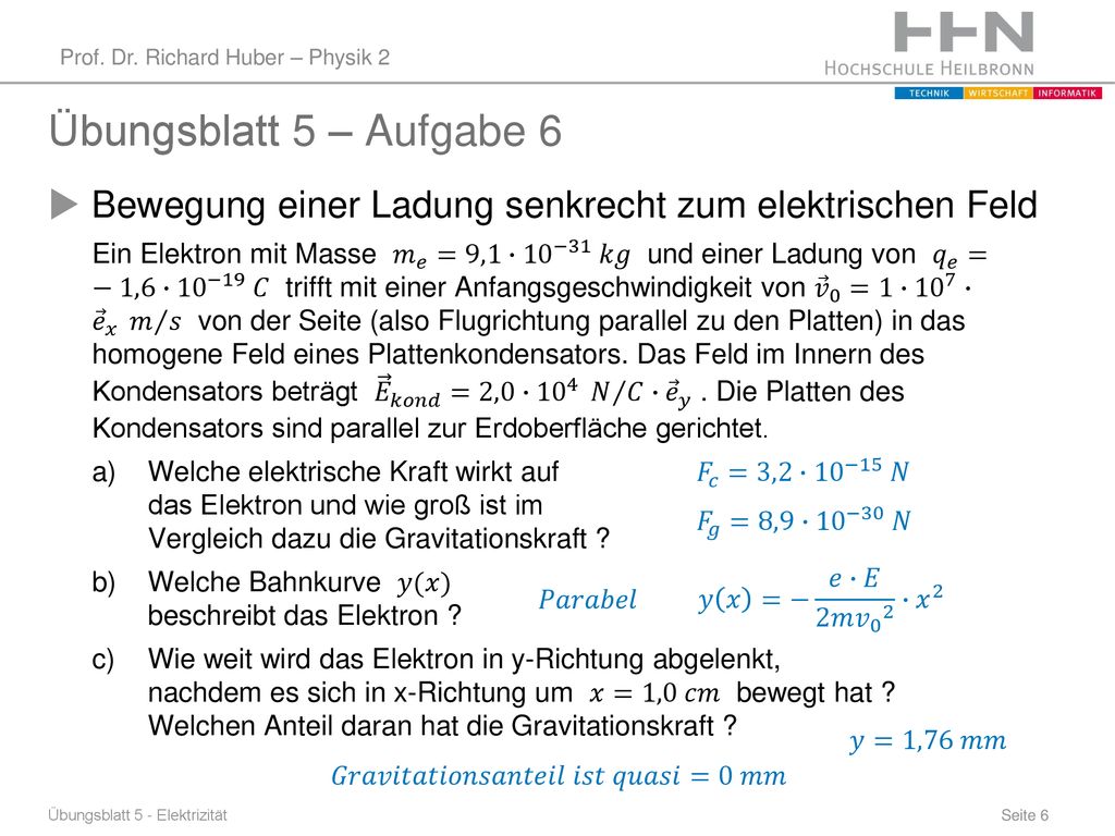 Übungsblatt 5 – Aufgabe 6 Bewegung einer Ladung senkrecht zum elektrischen Feld.