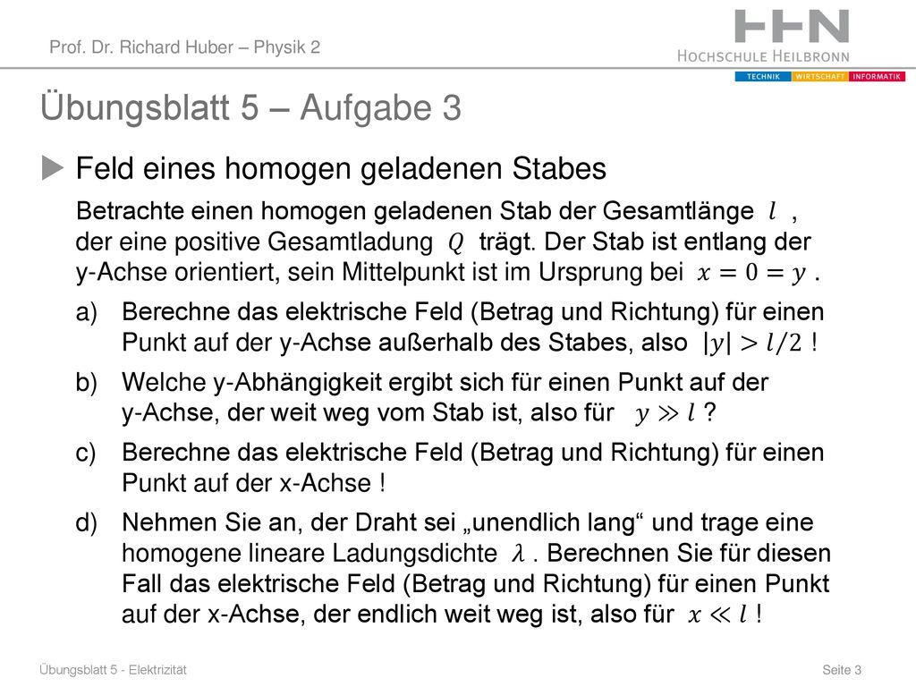 Übungsblatt 5 – Aufgabe 3 Feld eines homogen geladenen Stabes