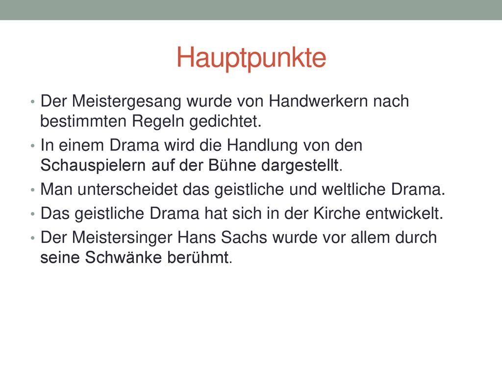 Hauptpunkte Der Meistergesang wurde von Handwerkern nach bestimmten Regeln gedichtet.