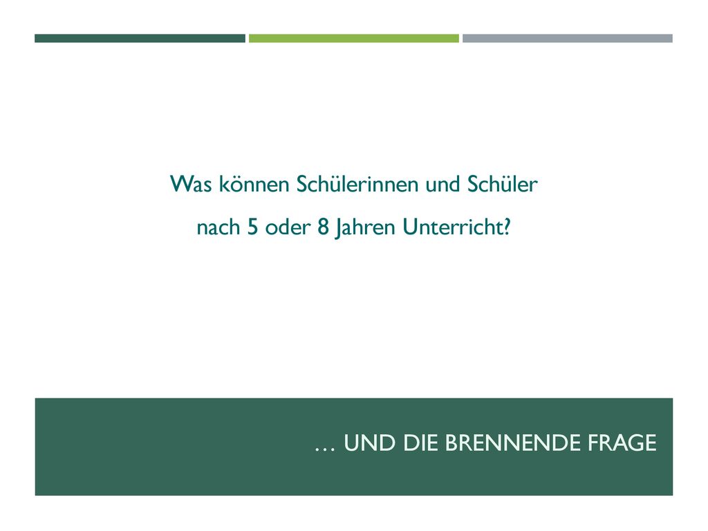 Was können Schülerinnen und Schüler nach 5 oder 8 Jahren Unterricht