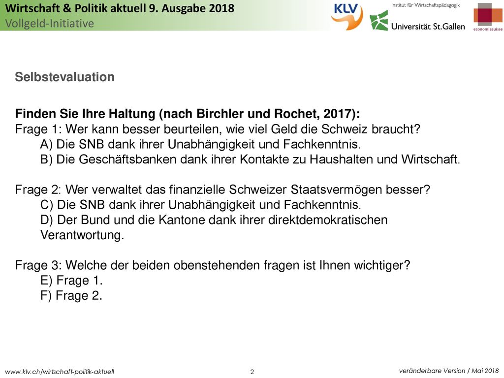 Selbstevaluation Finden Sie Ihre Haltung (nach Birchler und Rochet, 2017): Frage 1: Wer kann besser beurteilen, wie viel Geld die Schweiz braucht