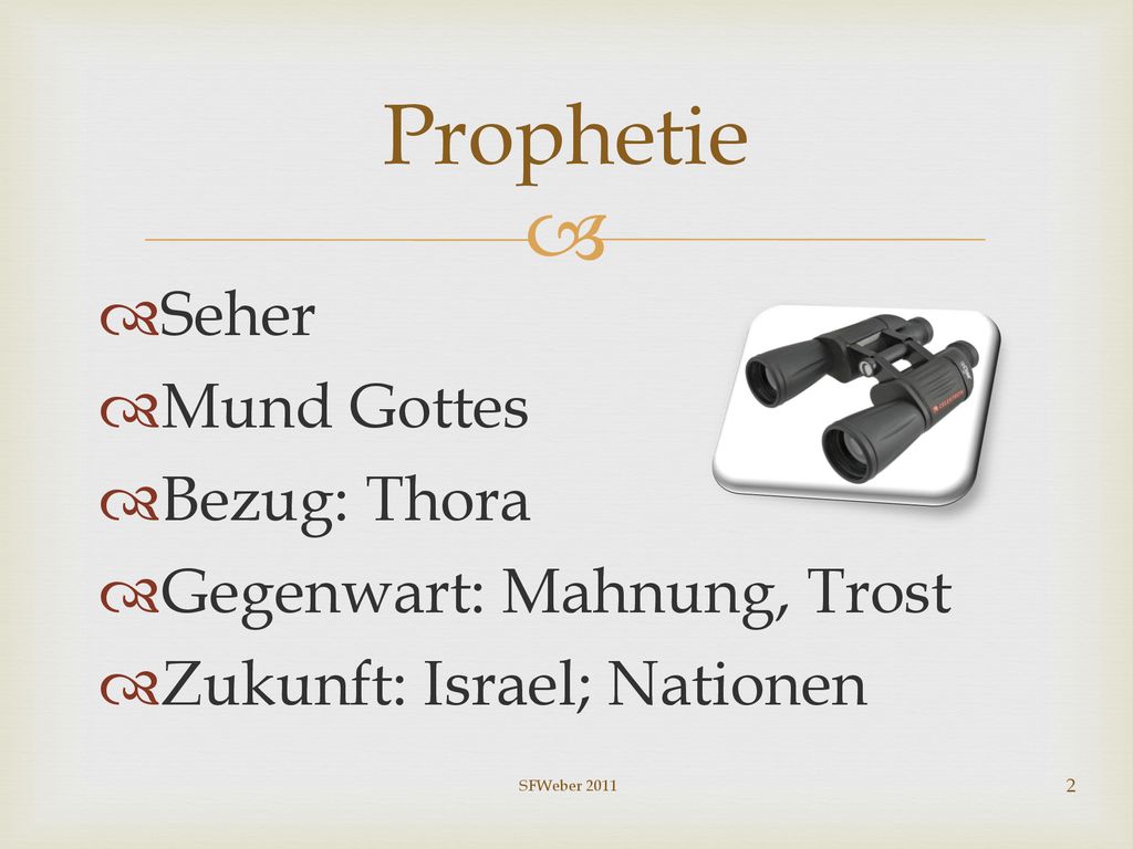 Prophetie Seher Mund Gottes Bezug: Thora Gegenwart: Mahnung, Trost