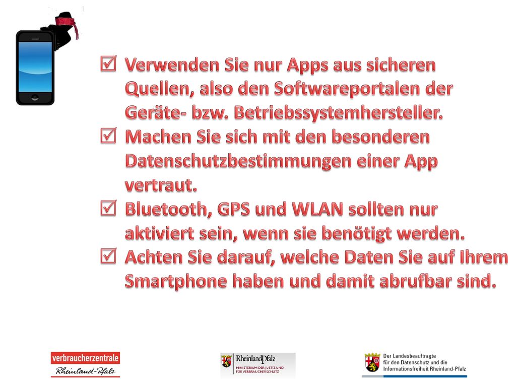  Verwenden Sie nur Apps aus sicheren Quellen, also den Softwareportalen der Geräte- bzw. Betriebssystemhersteller.