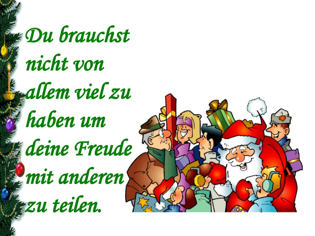 Du brauchst nicht von allem viel zu haben um deine Freude mit anderen zu teilen.