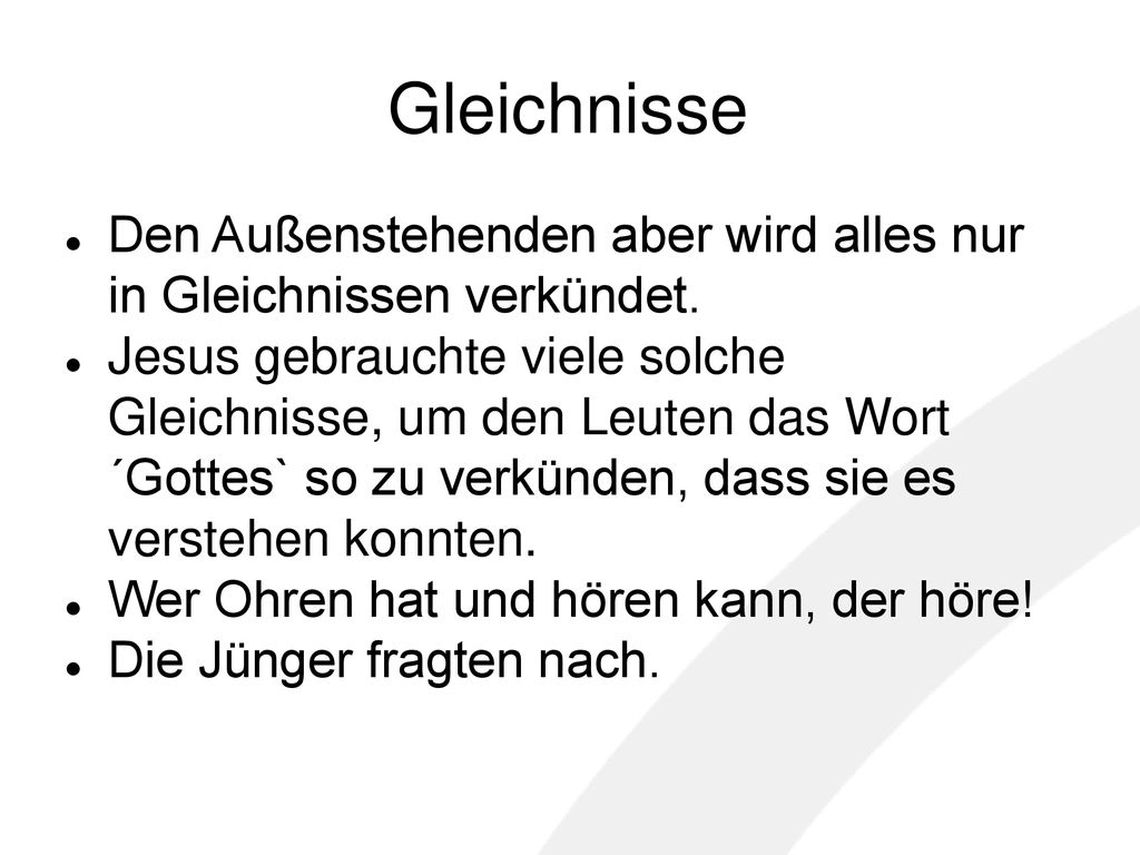 Gleichnisse Den Außenstehenden aber wird alles nur in Gleichnissen verkündet.