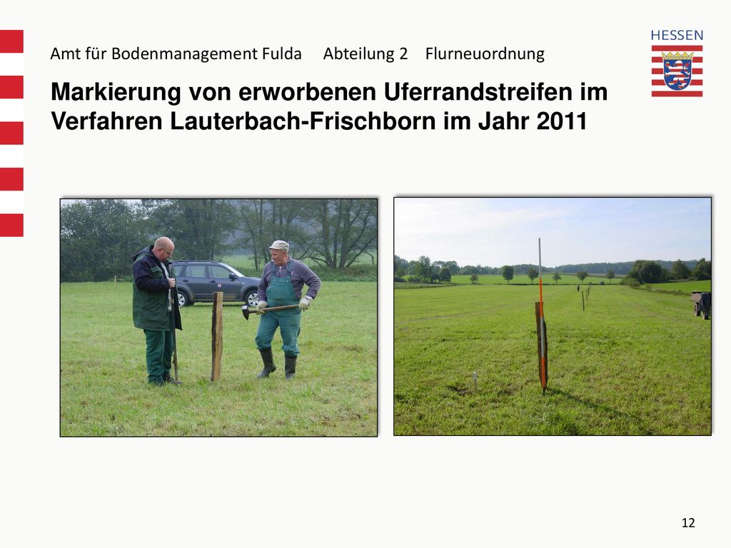 Markierung von erworbenen Uferrandstreifen im Verfahren Lauterbach-Frischborn im Jahr 2011