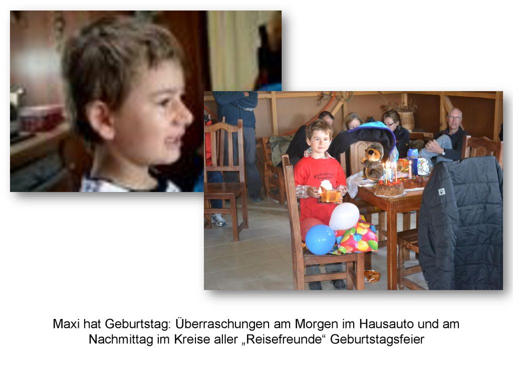 Maxi hat Geburtstag: Überraschungen am Morgen im Hausauto und am Nachmittag im Kreise aller „Reisefreunde Geburtstagsfeier