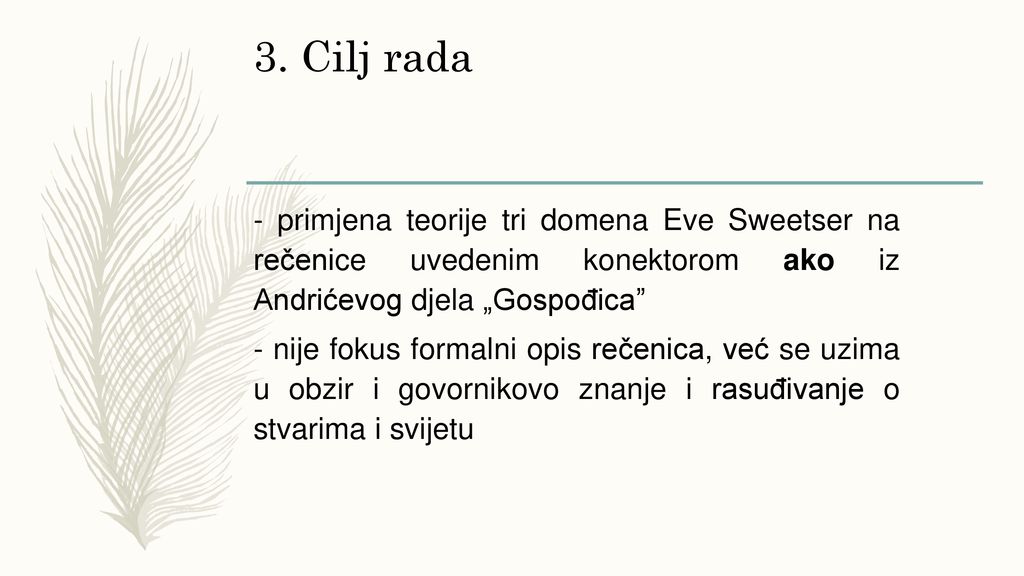 3. Cilj rada - primjena teorije tri domena Eve Sweetser na rečenice uvedenim konektorom ako iz Andrićevog djela „Gospođica