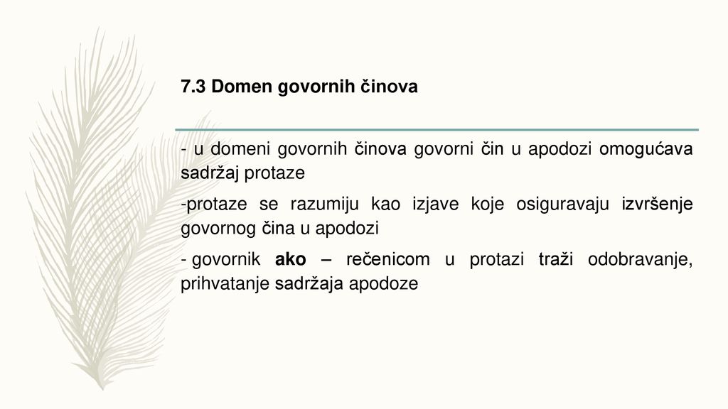 7.3 Domen govornih činova - u domeni govornih činova govorni čin u apodozi omogućava sadržaj protaze.