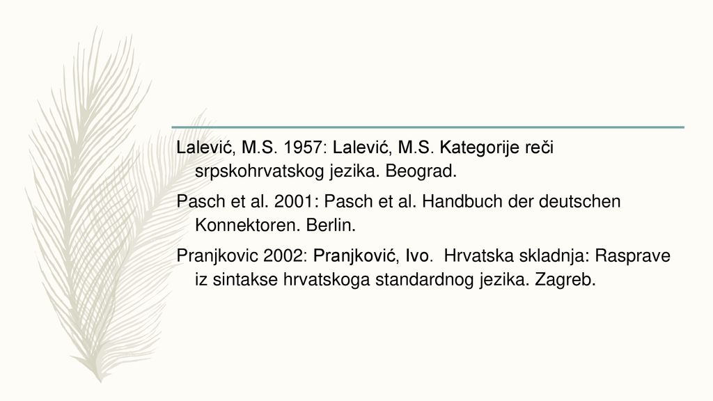 Lalević, M.S. 1957: Lalević, M.S. Kategorije reči srpskohrvatskog jezika.