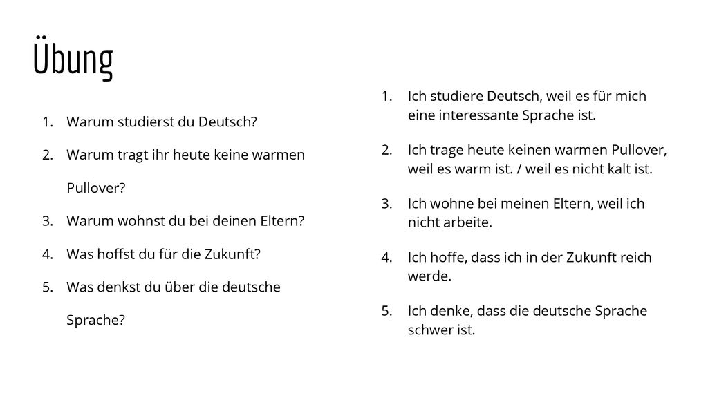 Übung Ich studiere Deutsch, weil es für mich eine interessante Sprache ist.
