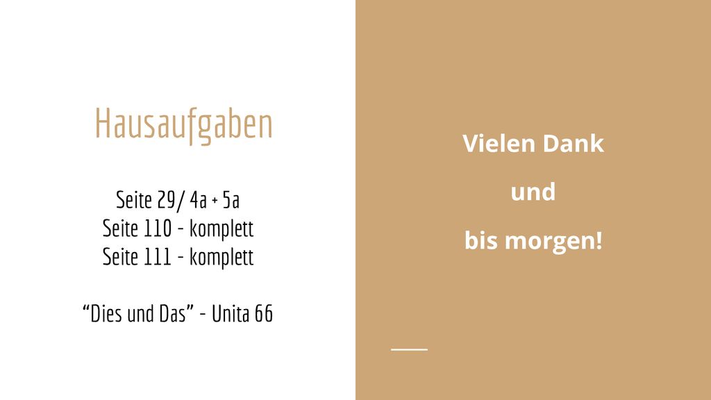 Hausaufgaben Vielen Dank und bis morgen! Seite 29/ 4a + 5a