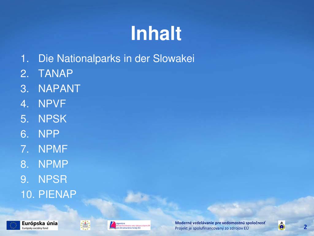 Inhalt Die Nationalparks in der Slowakei TANAP NAPANT NPVF NPSK NPP