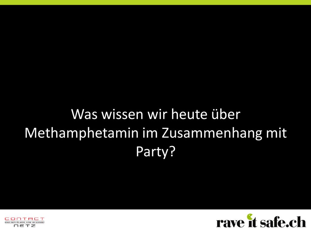 Was wissen wir heute über Methamphetamin im Zusammenhang mit Party