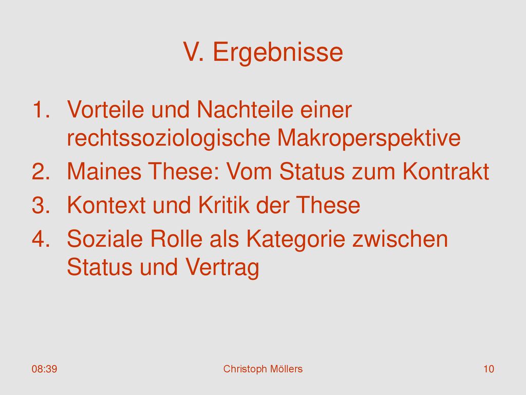 V. Ergebnisse Vorteile und Nachteile einer rechtssoziologische Makroperspektive. Maines These: Vom Status zum Kontrakt.