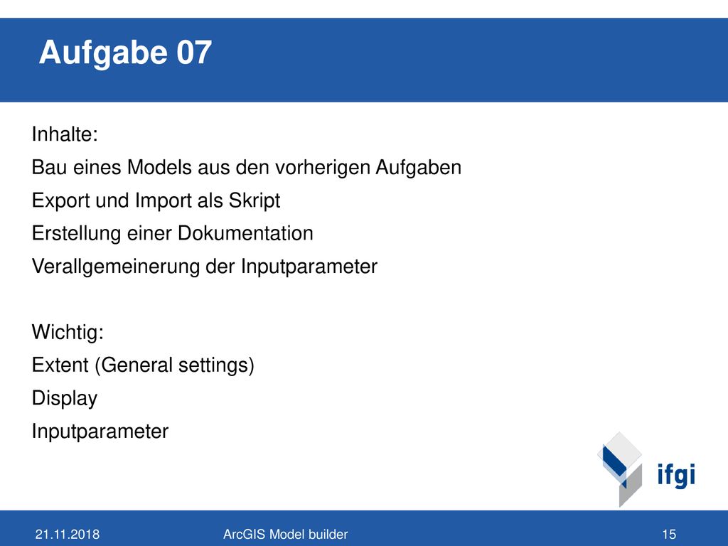 Aufgabe 07 Inhalte: Bau eines Models aus den vorherigen Aufgaben