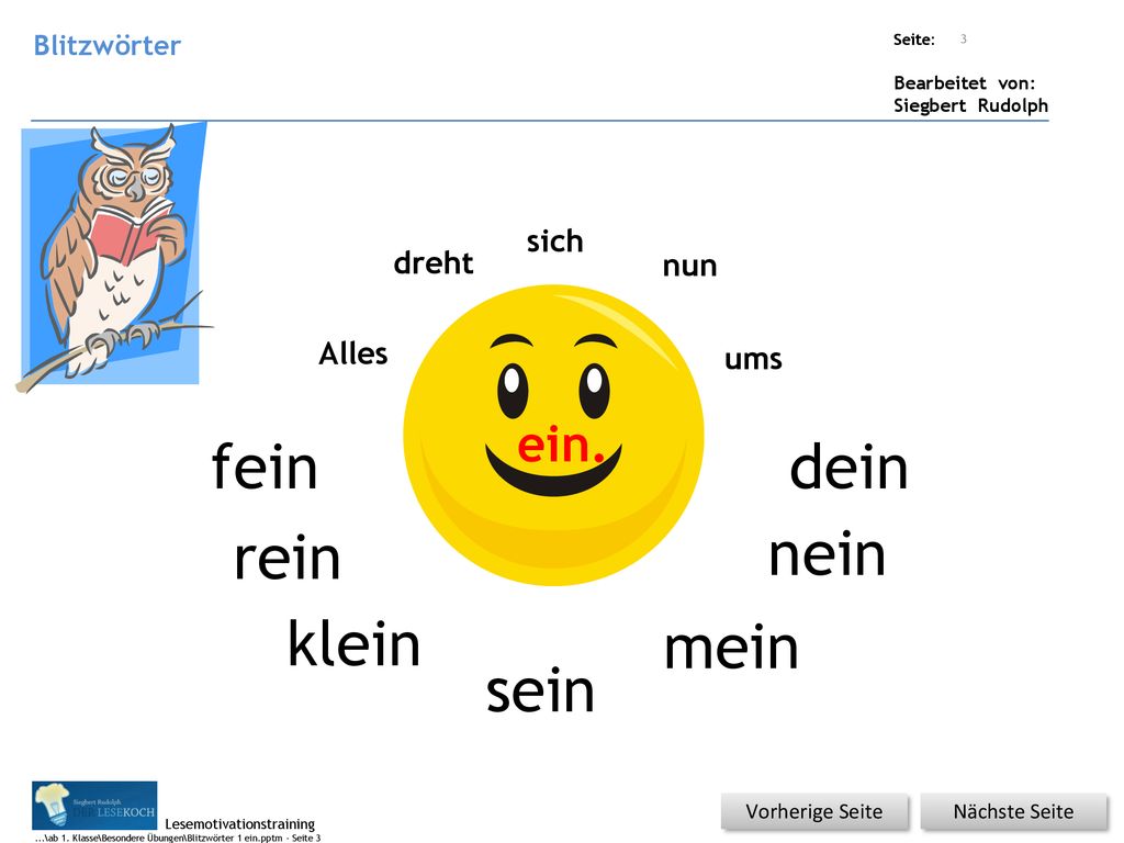 fein dein rein nein klein mein sein ein. sich dreht nun Alles ums