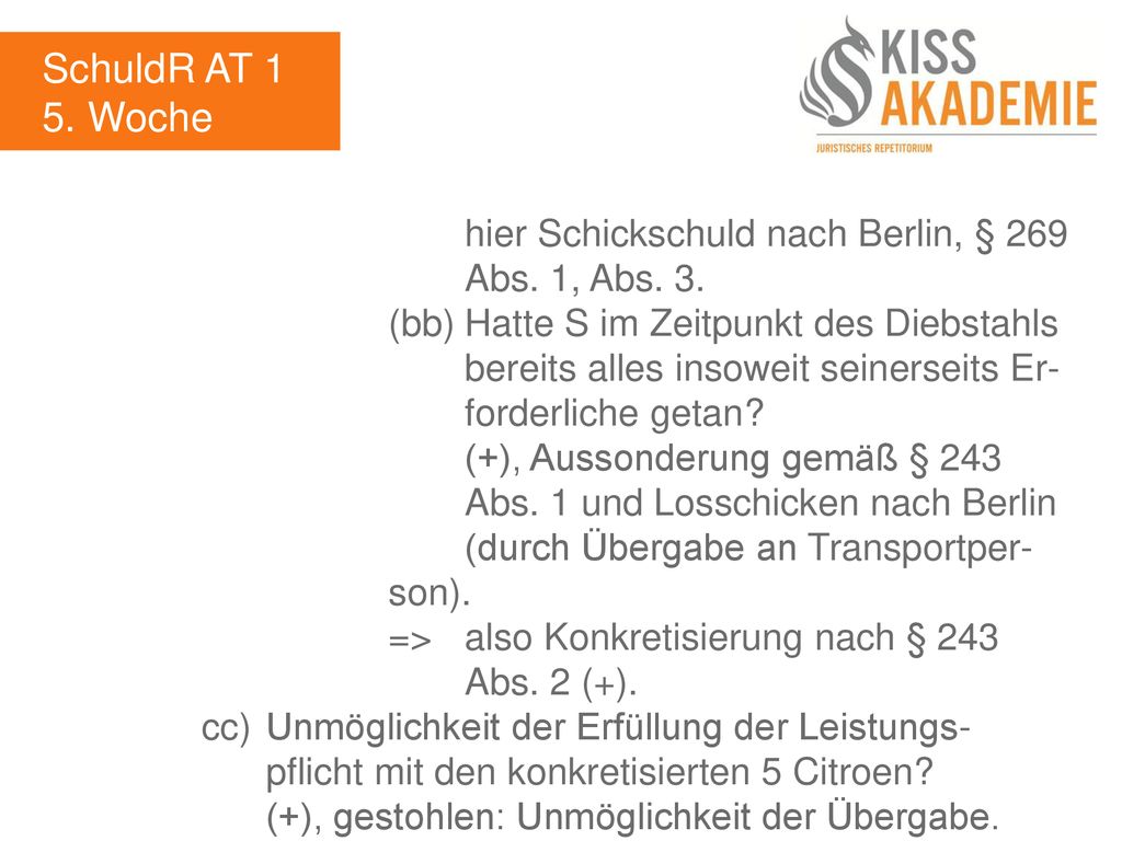 SchuldR AT 1 5. Woche. hier Schickschuld nach Berlin, § 269 Abs. 1, Abs. 3.