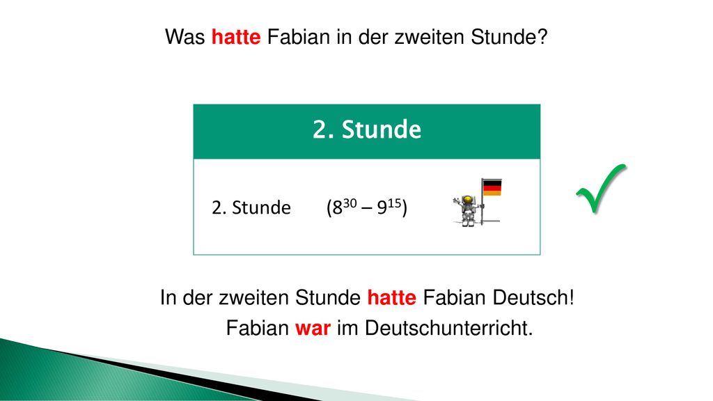 √ 2. Stunde Was hatte Fabian in der zweiten Stunde (830 – 915)