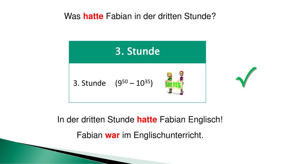 √ 3. Stunde Was hatte Fabian in der dritten Stunde (950 – 1035)
