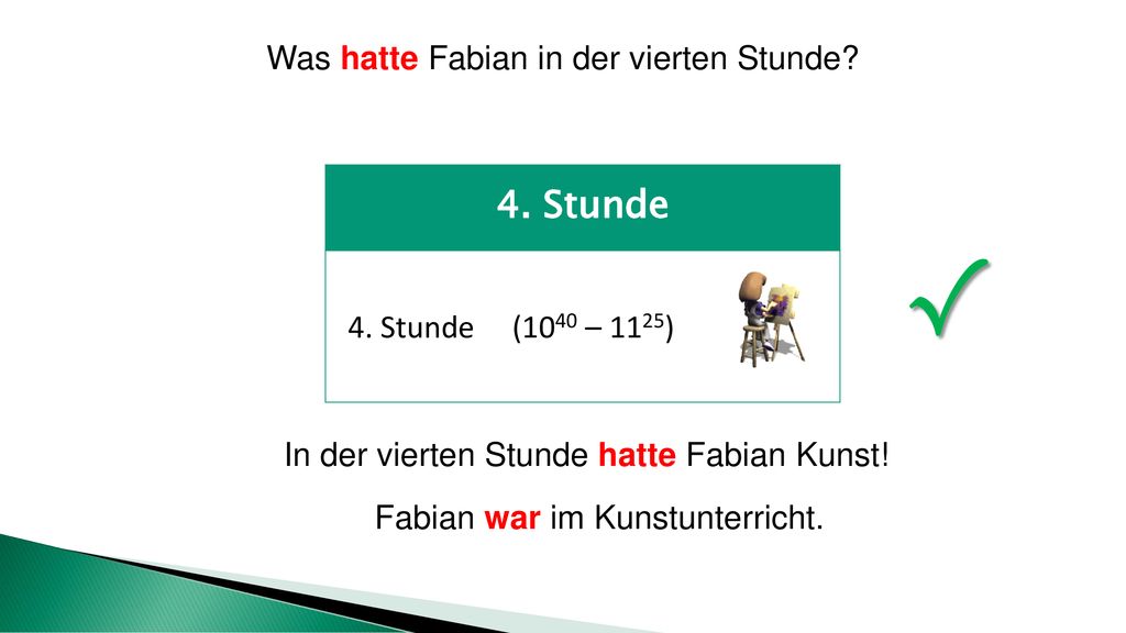√ 4. Stunde Was hatte Fabian in der vierten Stunde (1040 – 1125)