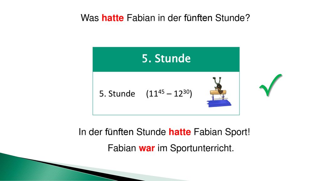 √ 5. Stunde Was hatte Fabian in der fünften Stunde (1145 – 1230)