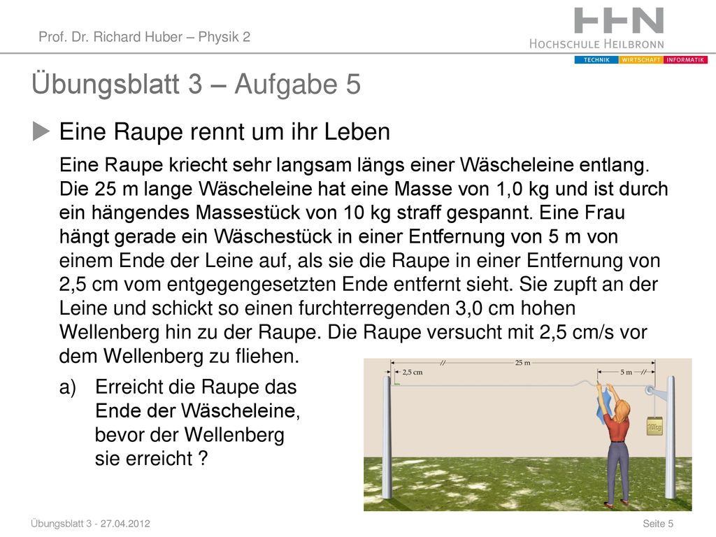 Übungsblatt 3 – Aufgabe 5 Eine Raupe rennt um ihr Leben