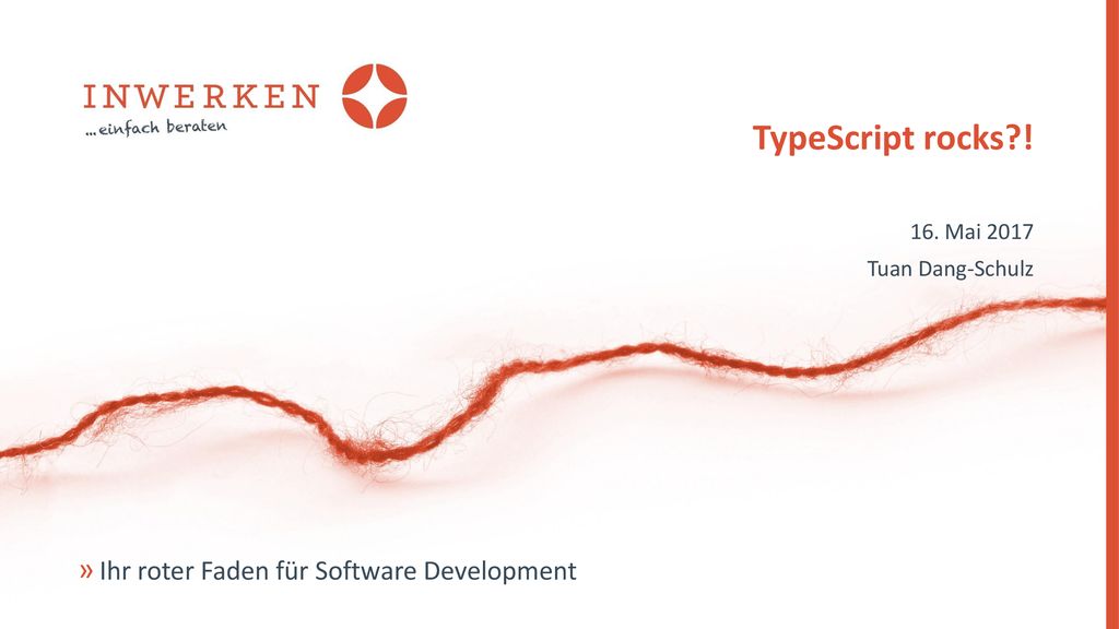 TypeScript rocks ! 16. Mai 2017 Tuan Dang-Schulz
