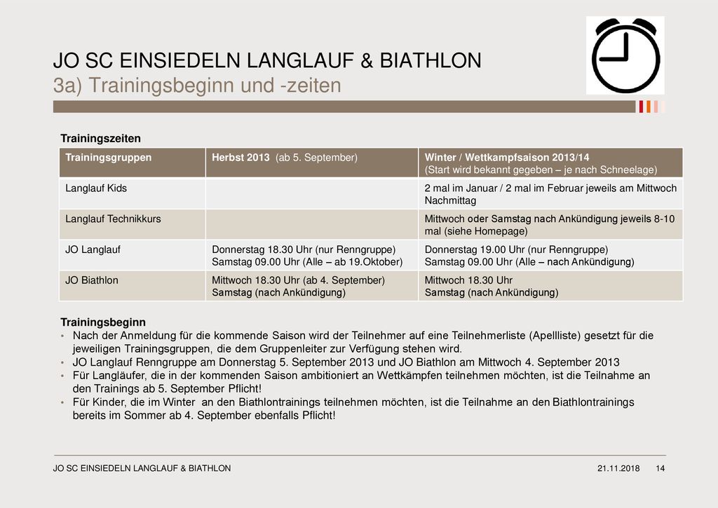 JO SC EINSIEDELN LANGLAUF & BIATHLON 3a) Trainingsbeginn und -zeiten