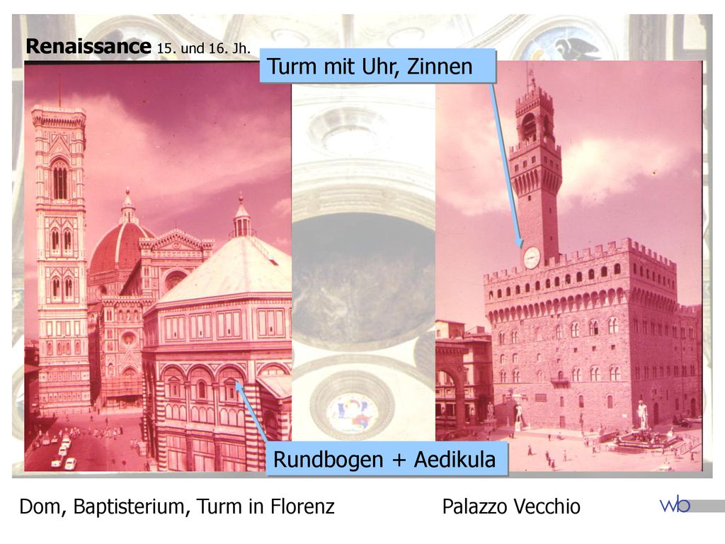 Turm mit Uhr, Zinnen Rundbogen + Aedikula Renaissance 15. und 16. Jh.