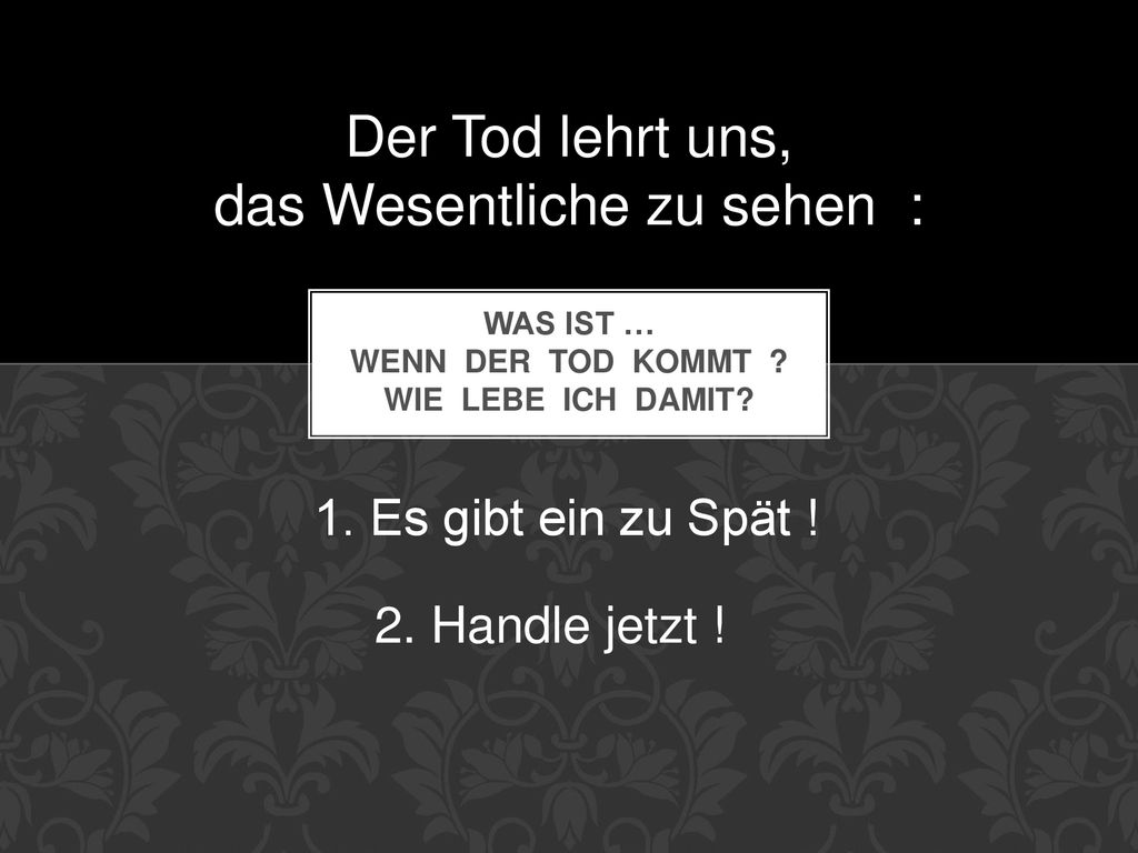 Was ist … wenn der Tod kommt Wie lebe ich damit