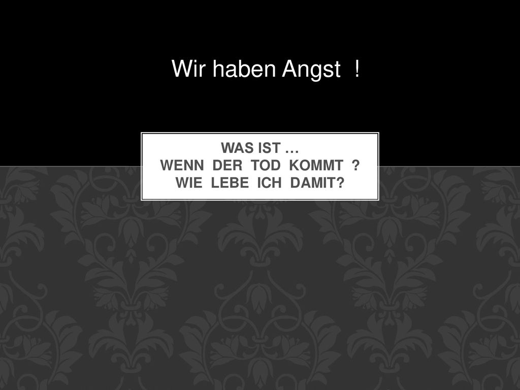 Was ist … wenn der Tod kommt Wie lebe ich damit