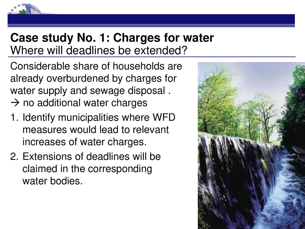 Case study No. 1: Charges for water Where will deadlines be extended
