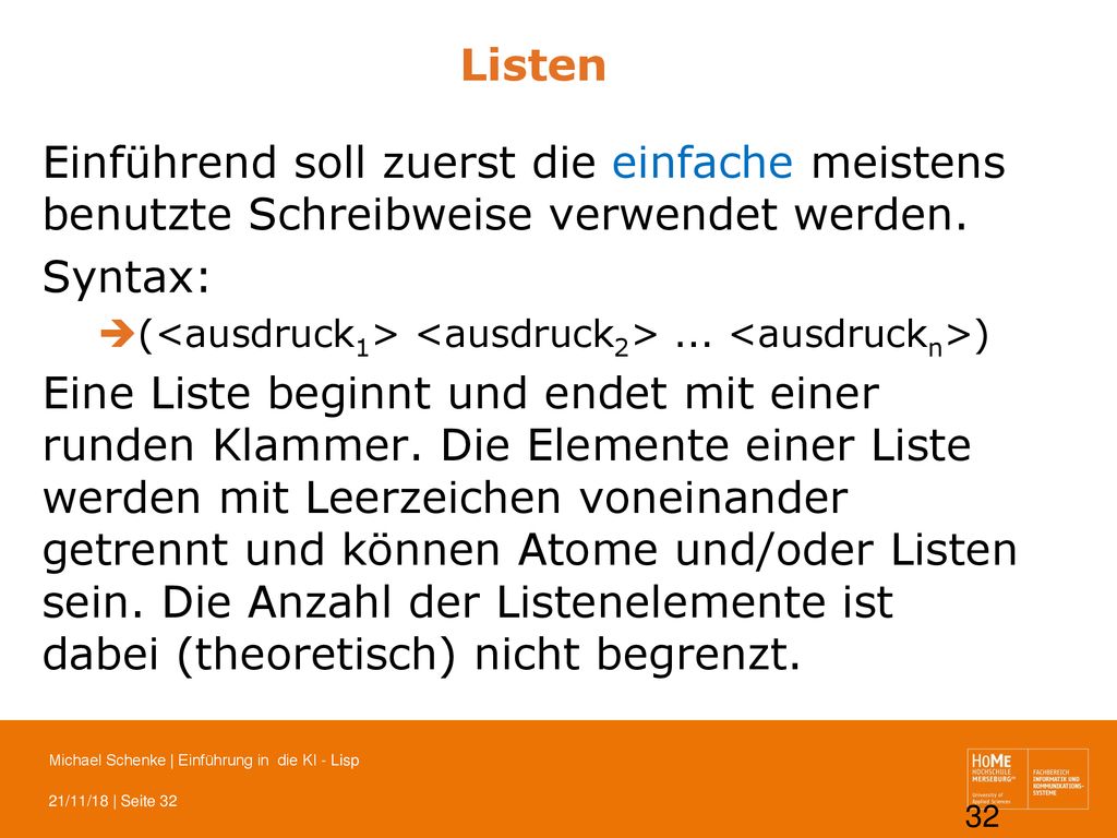 Listen Einführend soll zuerst die einfache meistens benutzte Schreibweise verwendet werden. Syntax: