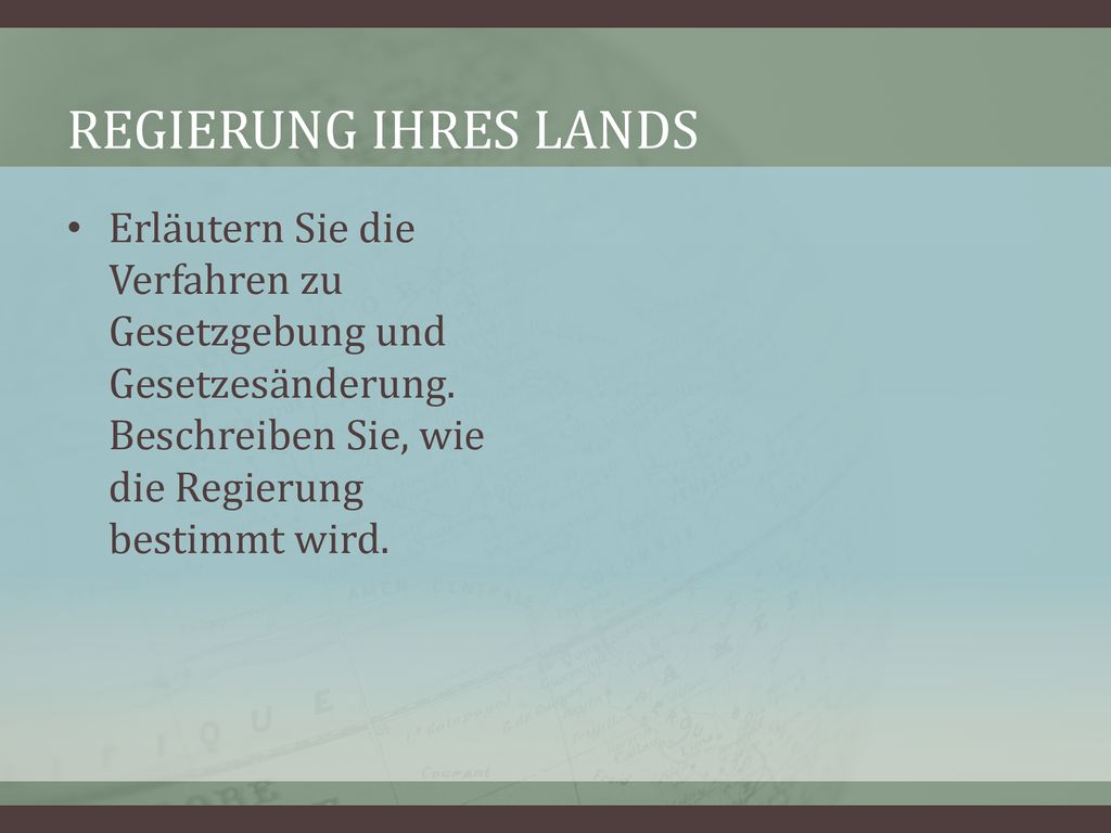 Regierung Ihres Lands Erläutern Sie die Verfahren zu Gesetzgebung und Gesetzesänderung. Beschreiben Sie, wie die Regierung bestimmt wird.