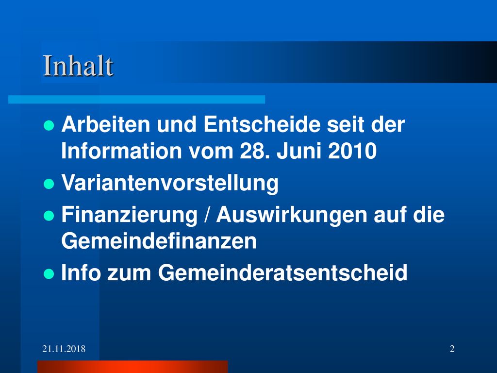 Inhalt Arbeiten und Entscheide seit der Information vom 28. Juni 2010