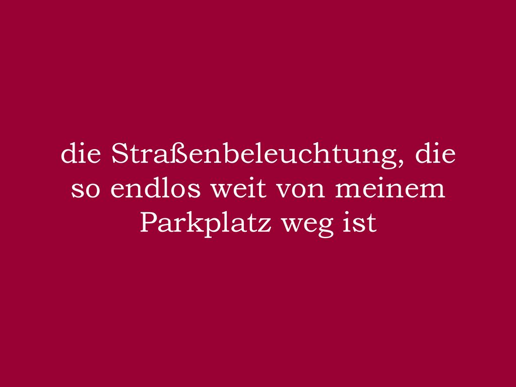 die Straßenbeleuchtung, die so endlos weit von meinem Parkplatz weg ist