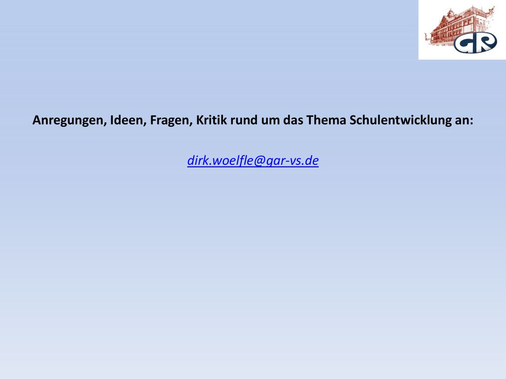 Anregungen, Ideen, Fragen, Kritik rund um das Thema Schulentwicklung an: