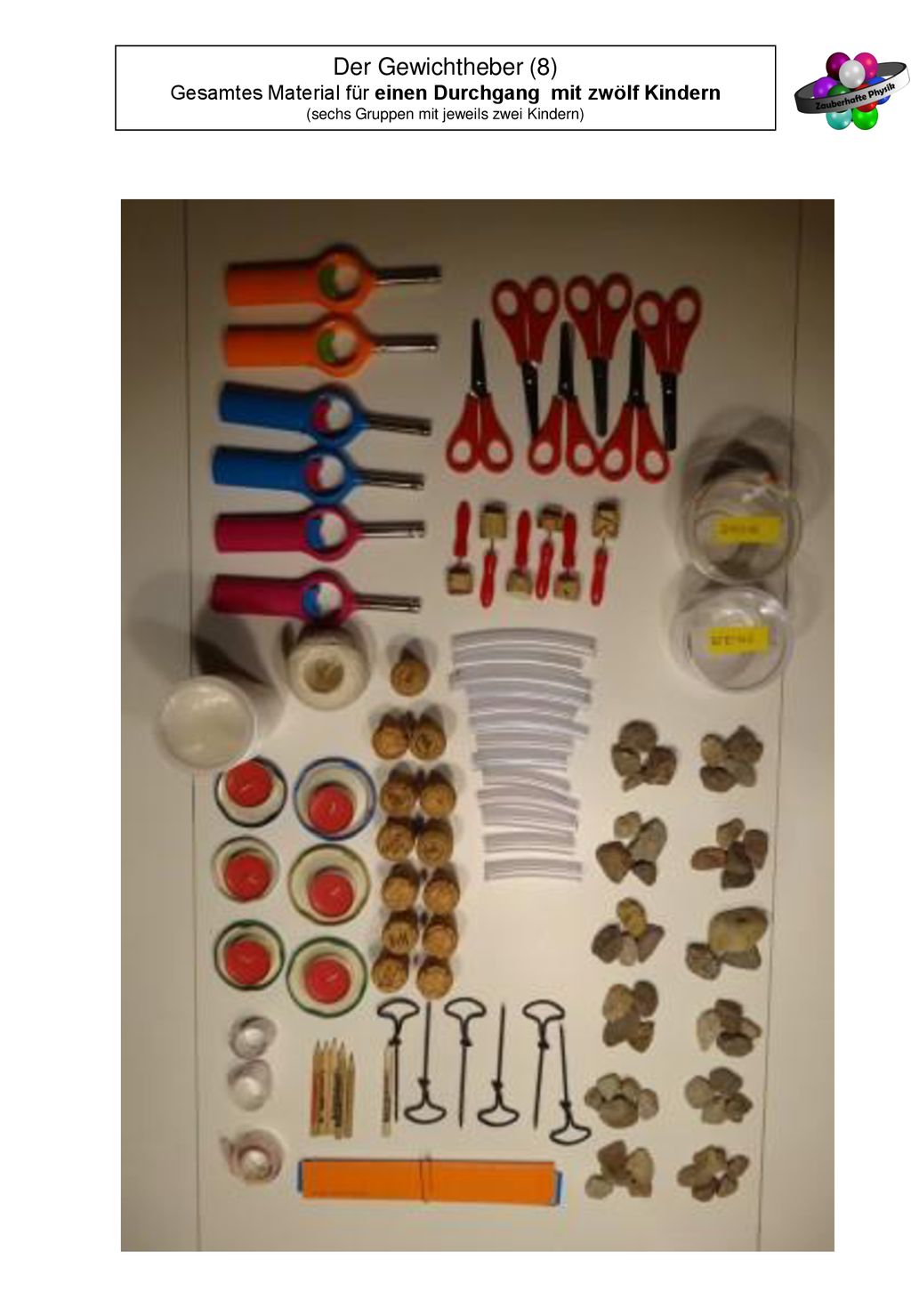 Der Gewichtheber (8) Gesamtes Material für einen Durchgang mit zwölf Kindern.