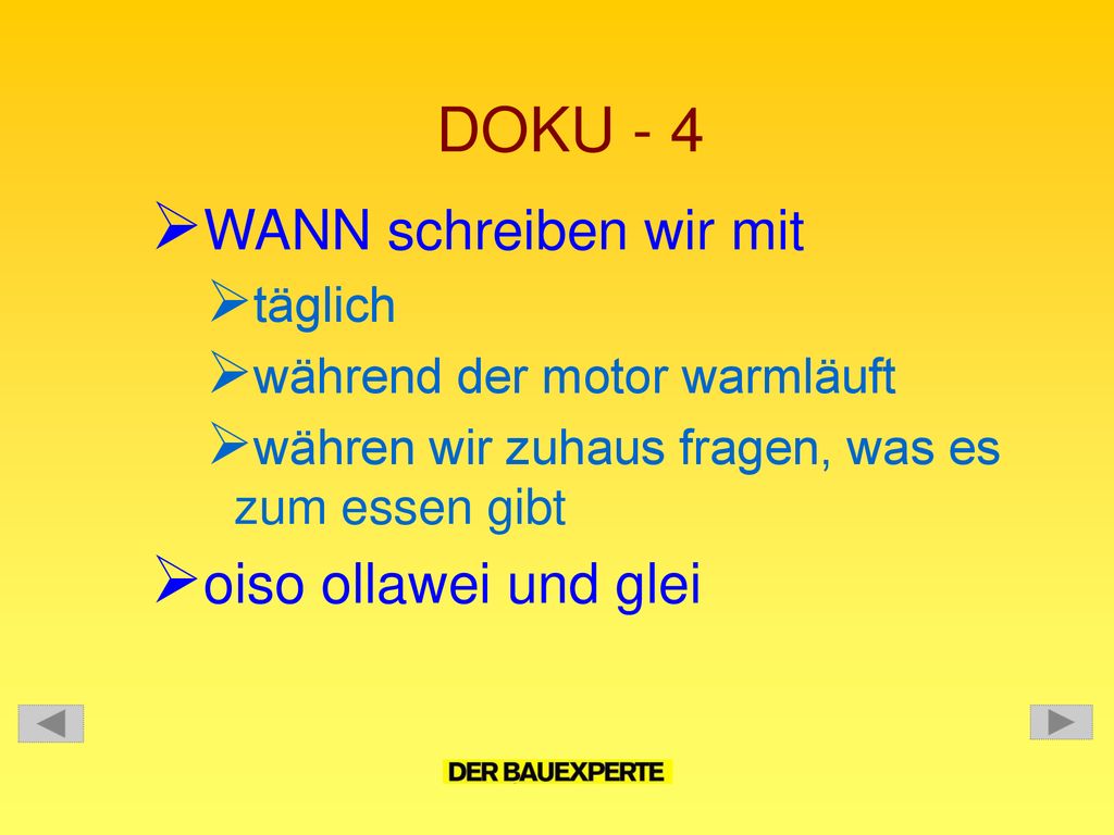 DOKU - 4 WANN schreiben wir mit oiso ollawei und glei täglich