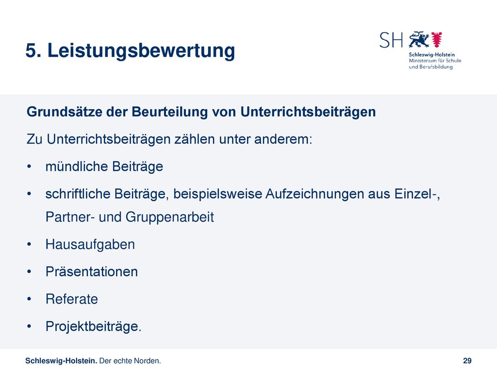 5. Leistungsbewertung Grundsätze der Beurteilung von Unterrichtsbeiträgen. Zu Unterrichtsbeiträgen zählen unter anderem: